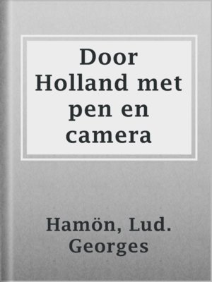 cover image of Door Holland met pen en camera